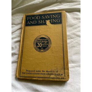 Food Saving And Sharing Vintage U.S. Food Administration Paperback 1918